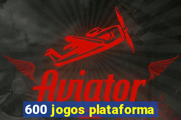 600 jogos plataforma